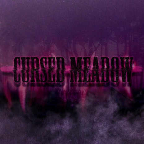 Cursed Meadow | Boomplay Music