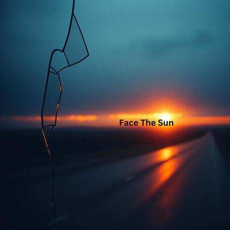 Face The Sun | Boomplay Music