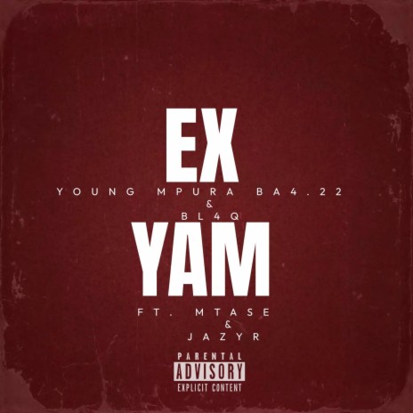 Ex Yam ft. Bl4Q, Mtase & JazyR | Boomplay Music