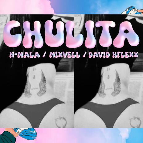 Chulita ft. N-Mala & Mixvell | Boomplay Music