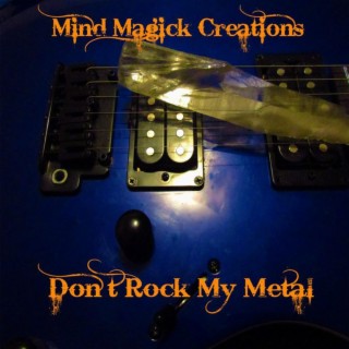 Don't Rock My Metal