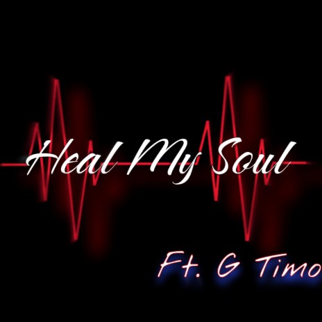 Heal My Soul ft. GTimo | Boomplay Music