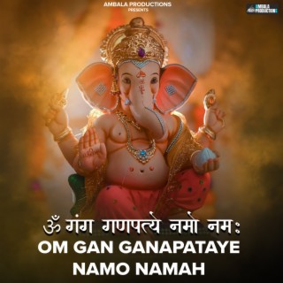 Om Gan Ganapataye Namo Namah