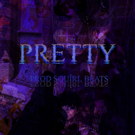 Pretty ft. squirl beats | Boomplay Music