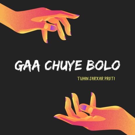 Gaa Chuye Bolo | Boomplay Music