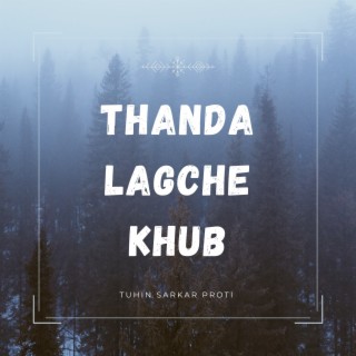 Thanda Lagche Khub