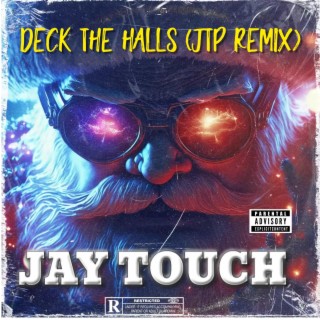 DECK THE HALLS (JTP REMIX) lyrics | Boomplay Music