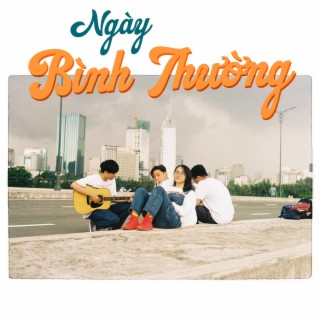 Ngày Bình Thường lyrics | Boomplay Music