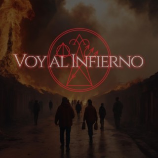 Voy al Infierno