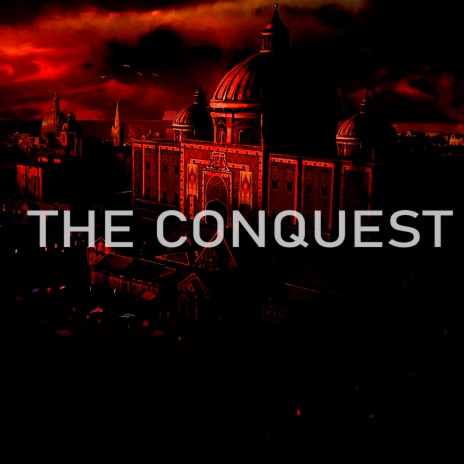 THE CONQUEST | Boomplay Music