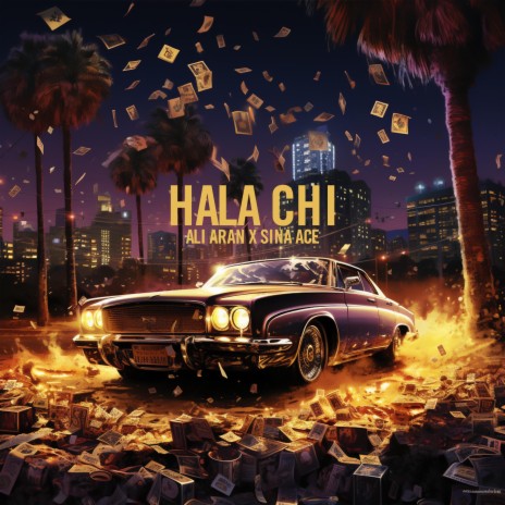 Hala Chi ft. Sina Ace | Boomplay Music