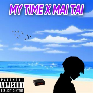 MY TIME X MAI TAI