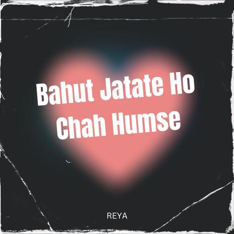 BHOUT JATATE HO CHAH HUMSE | Boomplay Music