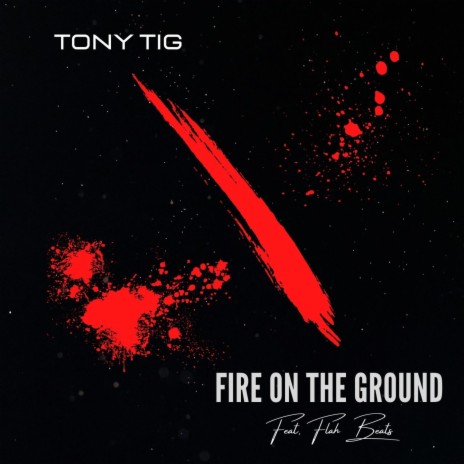 Fire On The Ground ft. Flah Beats | Boomplay Music