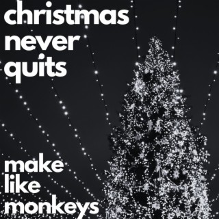 Christmas Never Quits
