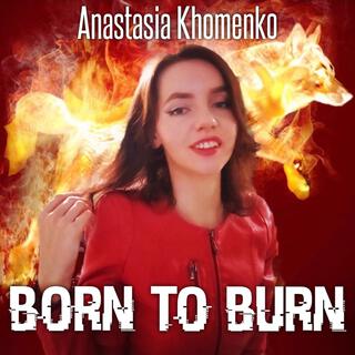 Born to Burn