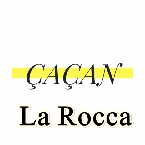 Çaçan - La Rocca | Boomplay Music