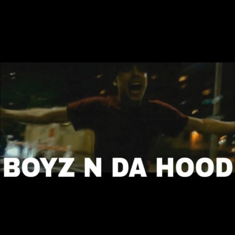 Boyz N Da Hood | Boomplay Music