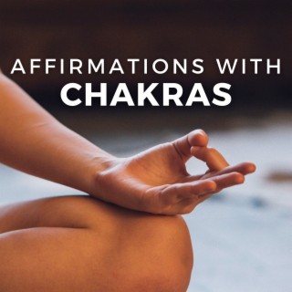 Affirmations with Chakras