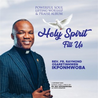 Holy Spirit Fill Us