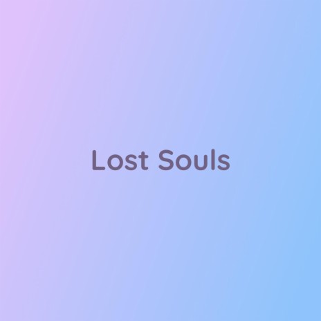 Lost Souls | Boomplay Music