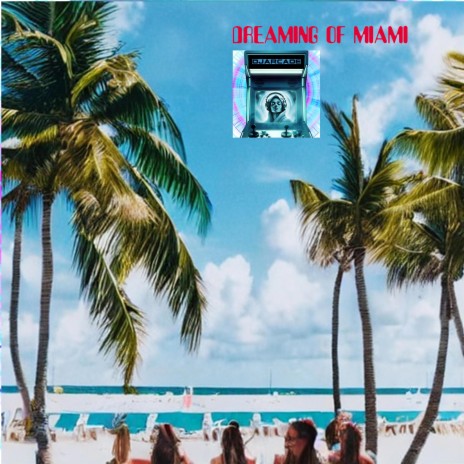 Dreaming of Miami | Boomplay Music