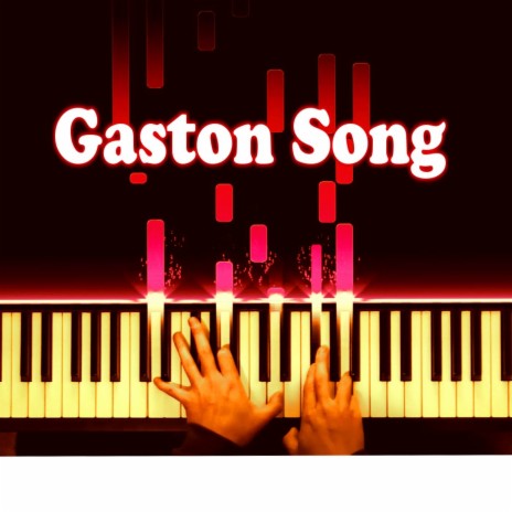 Gaston Song (From Beauty and the Beast) [Piano Solo] | Boomplay Music