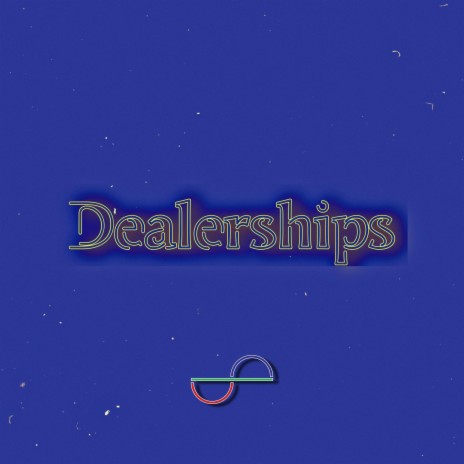 Dealerships | Boomplay Music