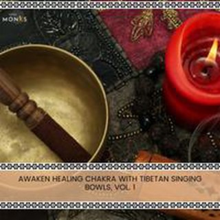 Awaken Healing Chakra with Tibetan Singing Bowls, Vol. 1