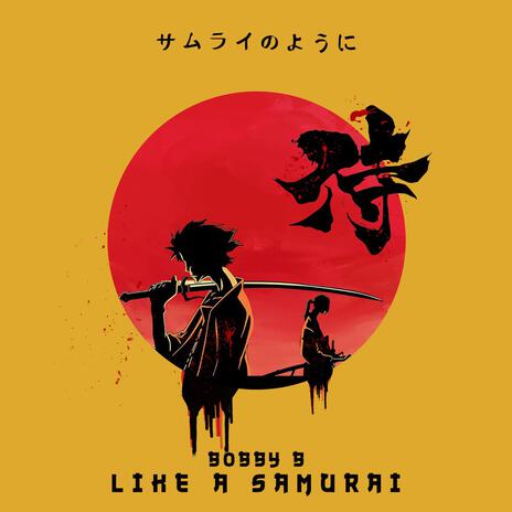 Like A Samurai (Explicit Version) | Boomplay Music