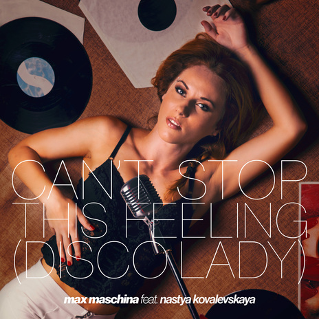 Can’t Stop This Feeling [Disco Lady] ft. Nastya Kovalevskaya | Boomplay Music