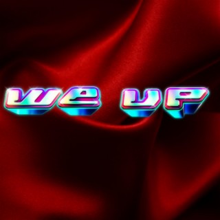 WE UP ft. Xay Hill lyrics | Boomplay Music