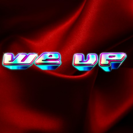 WE UP ft. Xay Hill | Boomplay Music