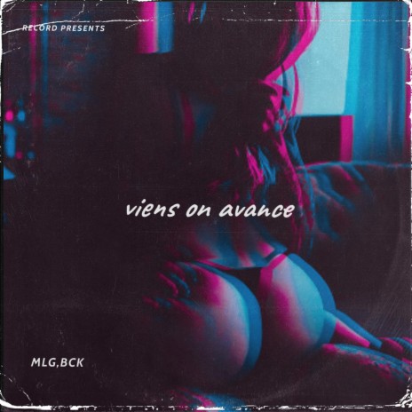Viens on avance ft. BCK | Boomplay Music