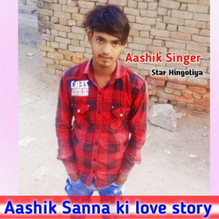 Aashik Sanna Ki Love Story