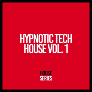 Hypnotic Tech House, Vol. 1
