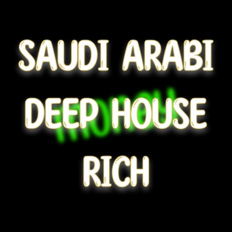 SAUDI ARABI DEEP HOUSE RICH