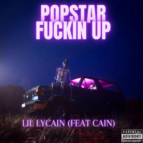 /PoPstarFuckinup/ ft. CAIN | Boomplay Music