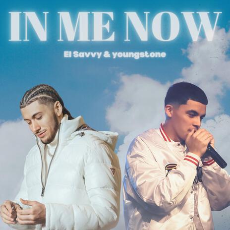 In Me Now ft. El Savvy | Boomplay Music