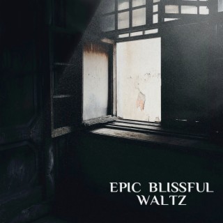 Epic Blissful Waltz