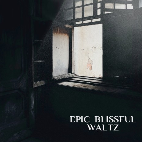 Epic Blissful Waltz | Boomplay Music