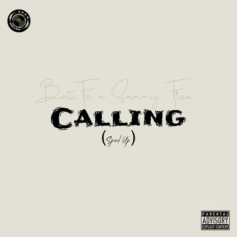 Calling (feat. Sammy Flex) (Sped Up) | Boomplay Music