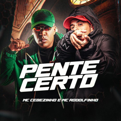 Pente Certo ft. Mc Cebezinho | Boomplay Music