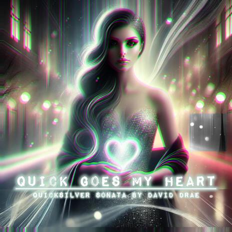 Quick Goes My Heart | Boomplay Music