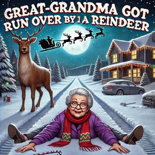 Great-Grandma Got Run Over lyrics | Boomplay Music