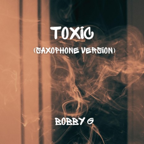 Toxic (Saxophone Version) | Boomplay Music