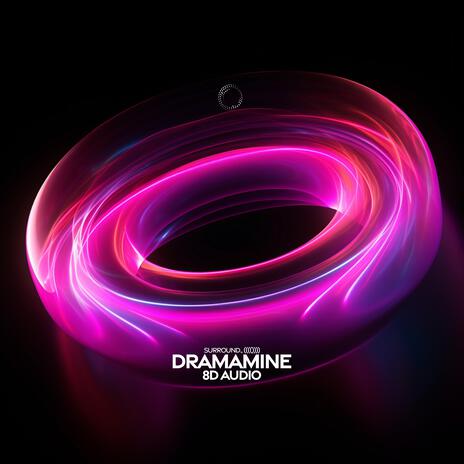 Dramamine (8D Audio) ft. (((()))) | Boomplay Music