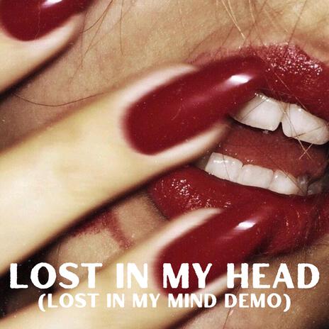 Lost In My Head (LIMM Demo) | Boomplay Music