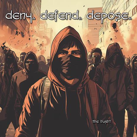 Deny Defend Depose | Boomplay Music