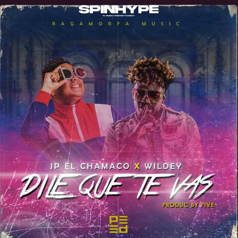 Dile Que Te Vas ft. JP EL CHAMACO | Boomplay Music